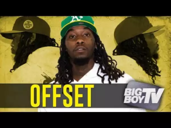 Offset Talks “father Of 4,” Migos & More On Big Boy Tv